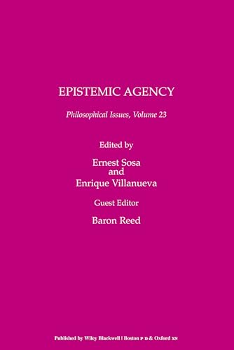 9781118825761: Philosophical Issues: Epistemic Agency, Volume 23 (Philosophical Issues: A Supplement to Nous)