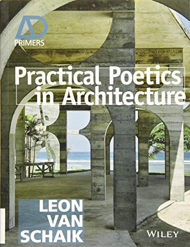 Stock image for Practical Poetics in Architecture for sale by Blackwell's