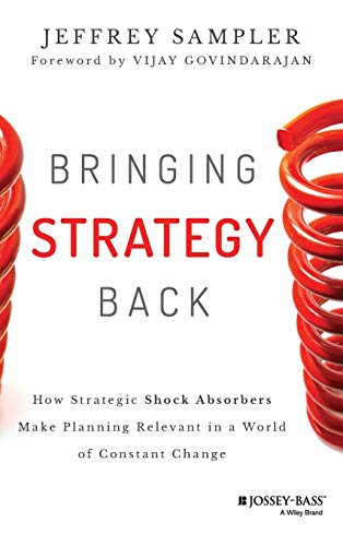 Stock image for Bringing Strategy Back : How Strategic Shock Absorbers Make Planning Relevant in a World of Constant Change for sale by Better World Books