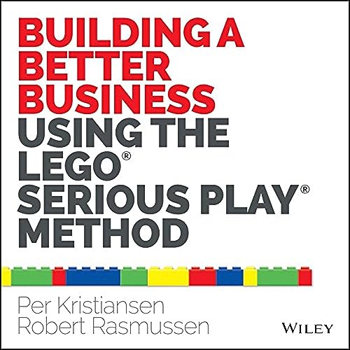 Immagine dell'editore per Building a Better Business Using the Lego Serious Play Method venduto da Books From California
