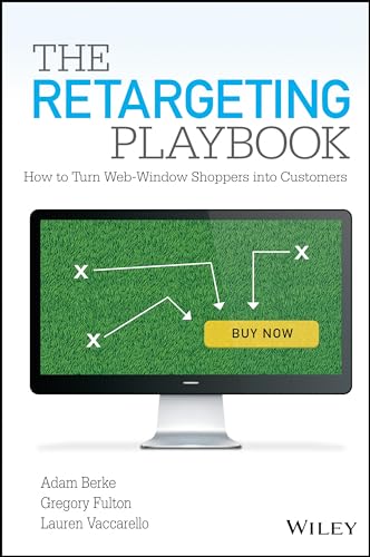 Stock image for The Retargeting Playbook: How to Turn Web-Window Shoppers into Customers for sale by SecondSale