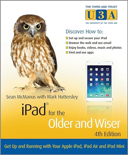 Beispielbild fr Ipad for the Older and Wiser : Get up and Running with Your Apple iPad, iPad Air and iPad Mini zum Verkauf von Better World Books: West