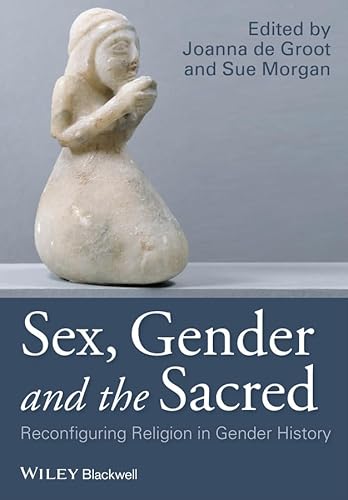 9781118833766: Sex, Gender and the Sacred: Reconfiguring Religion in Gender History