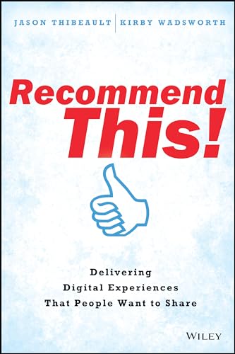 Stock image for Recommend This! : Delivering Digital Experiences That People Want to Share for sale by Better World Books: West