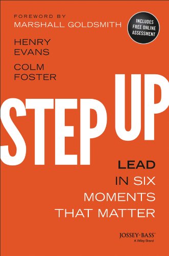 Beispielbild fr Step Up : Lead in Six Moments That Matter zum Verkauf von Better World Books