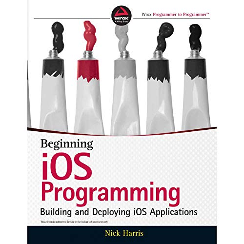 Stock image for Beginning IOS Programming : Building and Deploying IOS Applications for sale by Better World Books