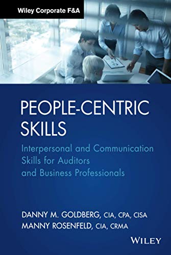 Imagen de archivo de People-Centric Skills: Interpersonal and Communication Skills for Auditors and Business Professionals (Wiley Corporate F&A) a la venta por HPB-Red