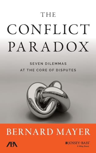 9781118852910: The Conflict Paradox: Seven Dilemmas at the Core of Disputes