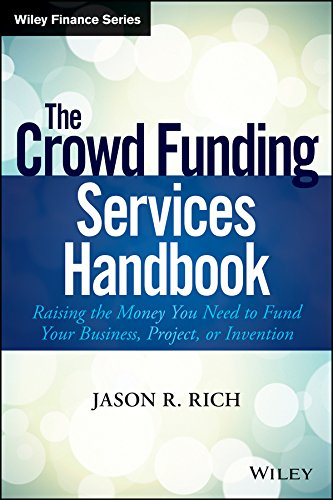 Imagen de archivo de The Crowd Funding Services Handbook : Raising the Money You Need to Fund Your Business, Project, or Invention a la venta por Better World Books