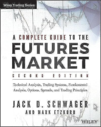 Stock image for A Complete Guide to the Futures Market for sale by Blackwell's