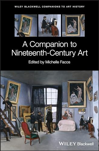 Imagen de archivo de A Companion to Nineteenth-Century Art (Blackwell Companions to Art History) a la venta por Chiron Media