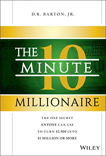 Stock image for The 10-Minute Millionaire: The One Secret Anyone Can Use to Turn $2,500 into $1 Million or More for sale by Gulf Coast Books