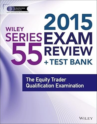 9781118856987: Wiley Series 55 Exam Review 2015 + Test Bank: The Equity Trader Qualification Examination (Wiley FINRA)