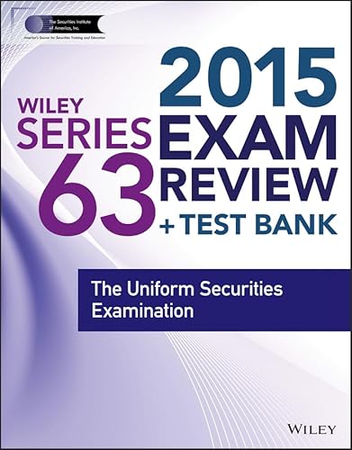 Imagen de archivo de Wiley Series 63 Exam Review 2015 + Test Bank: The Uniform Securities Examination (Wiley FINRA) a la venta por SecondSale