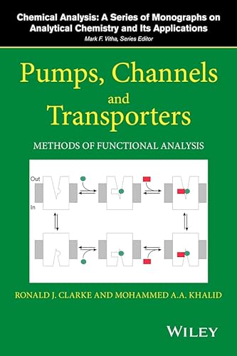 9781118858806: Pumps, Channels and Transporters: Methods of Functional Analysis (Chemical Analysis: A Series of Monographs on Analytical Chemistry and Its Applications)