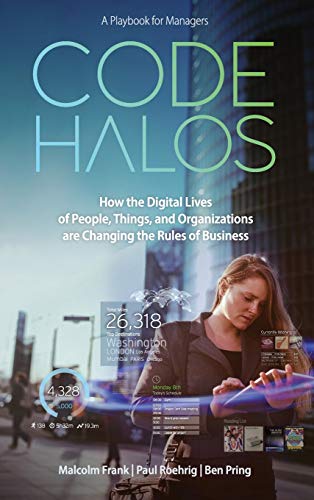 Imagen de archivo de Code Halos: How the Digital Lives of People, Things, and Organizations are Changing the Rules of Business a la venta por Gulf Coast Books