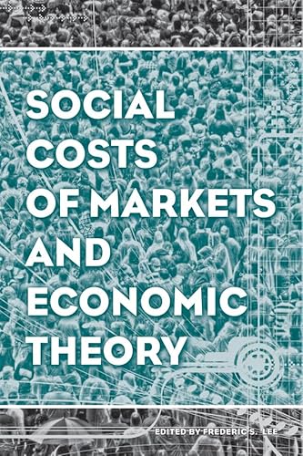 9781118869406: Social Costs of Markets and Economic Theory (AJES - Studies in Economic Reform and Social Justice)