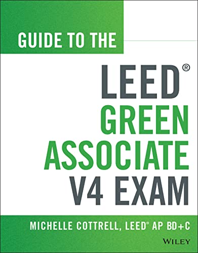 Imagen de archivo de Guide to the LEED Green Associate V4 Exam (Wiley Series in Sustainable Design) a la venta por BooksRun