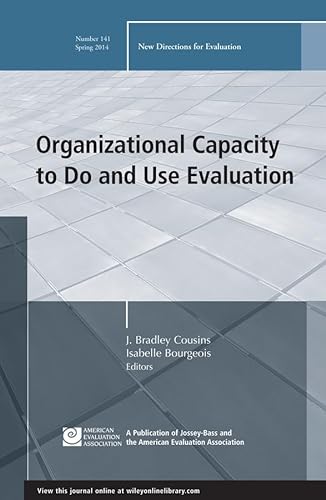 Beispielbild fr Organizational Capacity to Do and Use Evaluation: New Directions for Evaluation, Number 141 (J-B PE Single Issue (Program) Evaluation) zum Verkauf von GF Books, Inc.