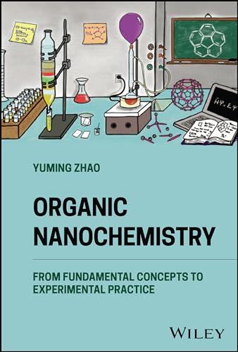 9781118870457: Organic Nanochemistry: From Fundamental Concepts to Experimental Practice
