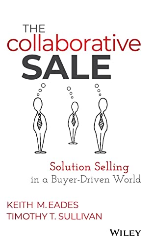 Beispielbild fr The Collaborative Sale: Solution Selling in a Buyer Driven World zum Verkauf von SecondSale