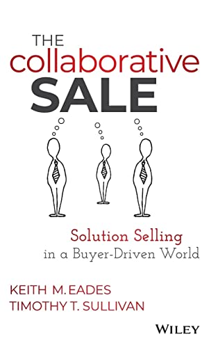 Stock image for The Collaborative Sale: Solution Selling in a Buyer Driven World for sale by SecondSale