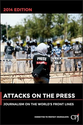 Stock image for Attacks on the Press: Journalism on the World's Front Lines for sale by ThriftBooks-Dallas