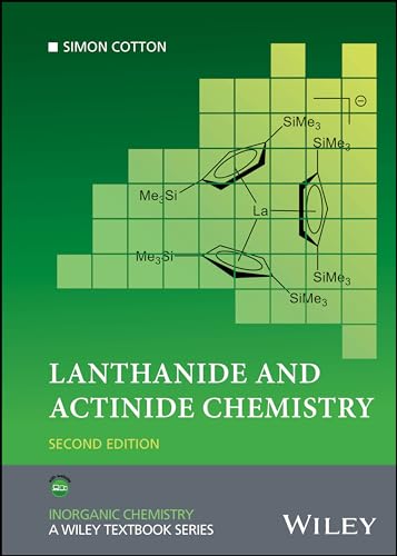 Imagen de archivo de Lanthanide and Actinide Chemistry (Inorganic Chemistry: A Textbook Series) a la venta por Brook Bookstore