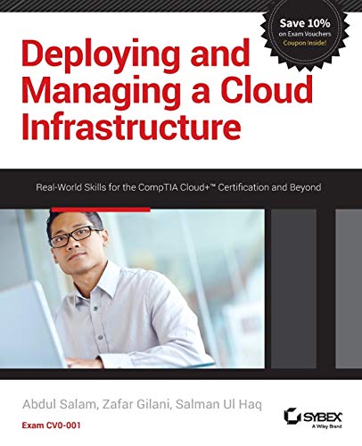 Beispielbild fr Deploying and Managing a Cloud Infrastructure: Real-World Skills for the CompTIA Cloud+ Certification and Beyond: Exam CV0-001 zum Verkauf von BooksRun