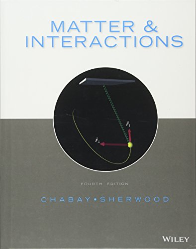 Matter and Interactions, Volume 1: Modern Mechanics, 4th Edition