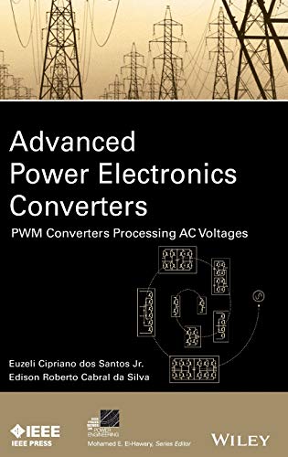 Imagen de archivo de Advanced Power Electronics Converters: PWM Converters Processing AC Voltages (IEEE Press Series on Power and Energy Systems) a la venta por HPB-Red