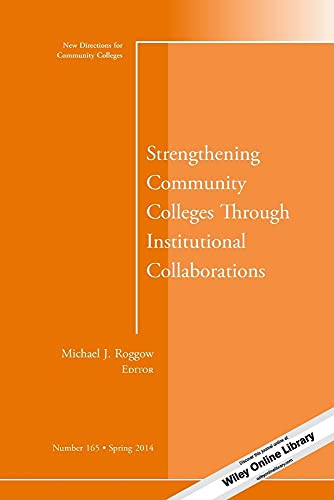 Stock image for Strengthening Community Colleges Through Institutional Collaborations, Cc 165 for sale by Better World Books