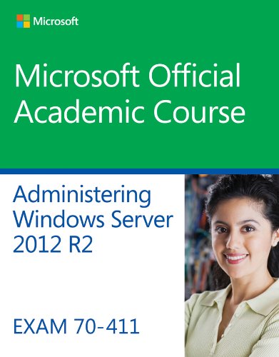 9781118882832: Administering Windows Server 2012 R2 Exam 70-411: Exam 70-411 (Microsoft Official Academic Course)