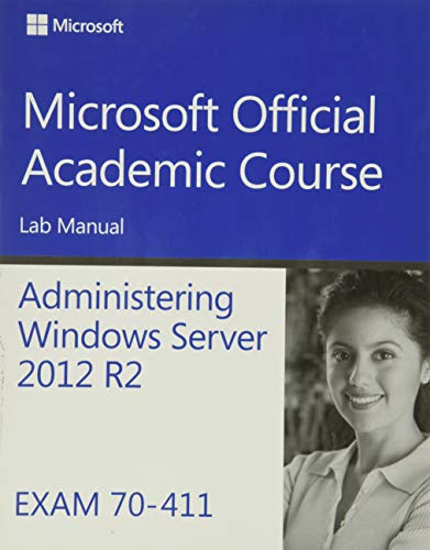 Imagen de archivo de 70-411 Administering Windows Server 2012 R2 Lab Manual (Microsoft Official Academic Course) a la venta por SecondSale