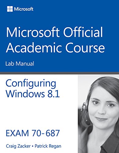 9781118882948: 70–687 Configuring Windows 8.1 Lab Manual (Microsoft Official Academic Course Series)