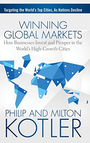 Beispielbild fr Winning Global Markets: How Businesses Invest and Prosper in the World's High-Growth Cities zum Verkauf von Wizard Books