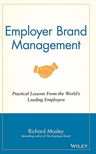 Imagen de archivo de Employer Brand Management : Practical Lessons from the World's Leading Employers a la venta por Better World Books: West