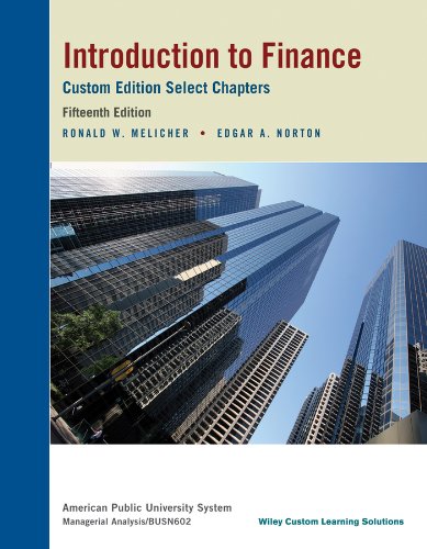 Introduction to Finance Custom Edition for American Public University BUSN602 - Ronald Melicher and Edgar Norton