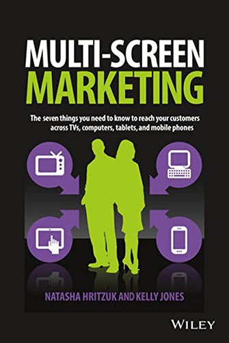 Beispielbild fr Multiscreen Marketing: The Seven Things You Need to Know to Reach Your Customers across TVs, Computers, Tablets, and Mobile Phones zum Verkauf von WorldofBooks