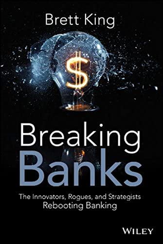 Stock image for Breaking Banks: The Innovators, Rogues, and Strategists Rebooting Banking for sale by SecondSale