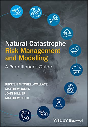 Beispielbild fr Natural Catastrophe Risk Management and Modelling: A Practitioner's Guide zum Verkauf von medimops