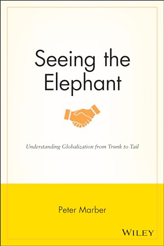 9781118907559: Seeing the Elephant: Understanding Globalization from Trunk to Tail