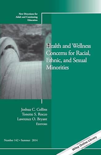 9781118916438: Health and Wellness Concerns for Racial, Ethnic, and Sexual Minorities: New Directions for Adult and Continuing Education, Number 142 (J-B ACE Single Issue Adult & Continuing Education)