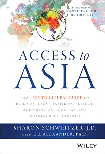 Beispielbild fr Access to Asia: Your Multicultural Guide to Building Trust, Inspiring Respect, and Creating Long-Lasting Business Relationships zum Verkauf von SecondSale