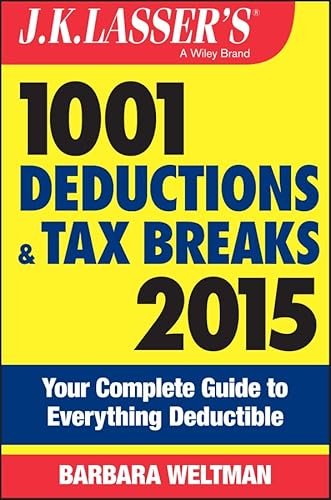 Stock image for J.K. Lassers 1001 Deductions and Tax Breaks 2015: Your Complete Guide to Everything Deductible for sale by Red's Corner LLC