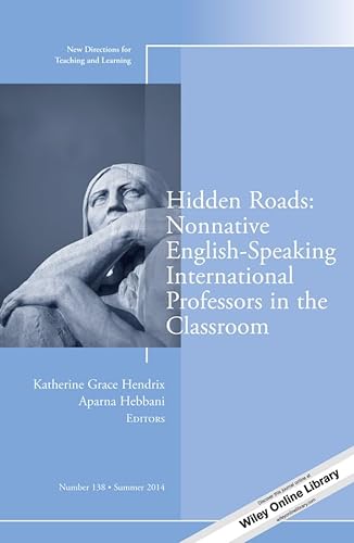 Stock image for Hidden Roads : Nonnative English Speaking International Professors in the Classroom for sale by Better World Books