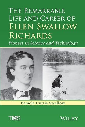 Stock image for The Remarkable Life and Career of Ellen Swallow Richards: Pioneer in Science and Technology for sale by ThriftBooks-Dallas