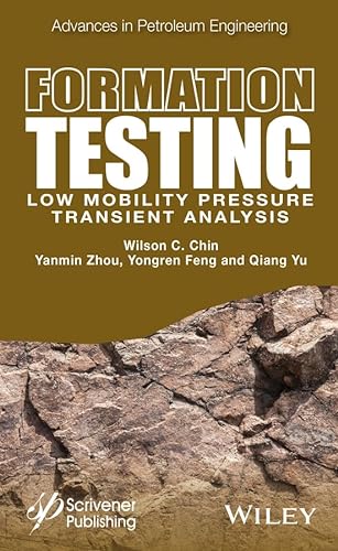 9781118925942: Formation Testing: Low Mobility Pressure Transient Analysis (Advances in Petroleum Engineering)