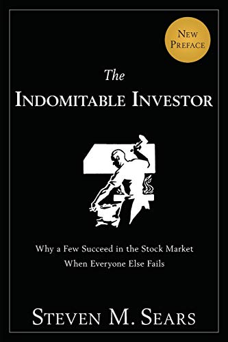 Beispielbild fr The Indomitable Investor : Why a Few Succeed in the Stock Market When Everyone Else Fails zum Verkauf von Better World Books