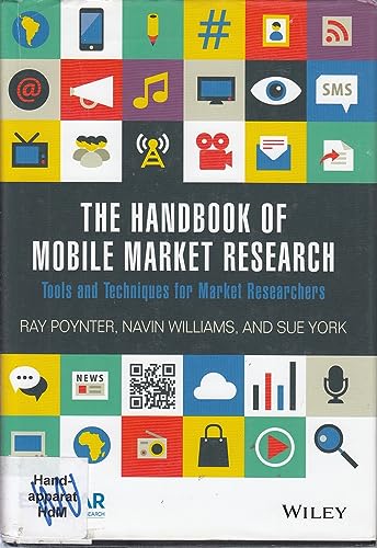 Stock image for The Handbook of Mobile Market Research : Tools and Techniques for Market Researchers for sale by Better World Books